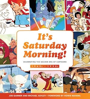 Imagen del vendedor de It's Saturday Morning! : Celebrating the Golden Era of Cartoons 1960s - 1990s a la venta por GreatBookPrices