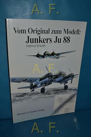 Bild des Verkäufers für Vom Original zum Modell, Junkers Ju 88. zum Verkauf von Antiquarische Fundgrube e.U.