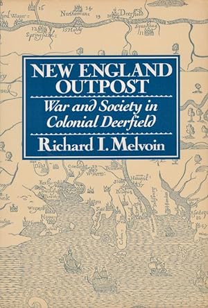 Imagen del vendedor de New England Outpost: War and Society in Colonial Deerfield a la venta por Americana Books, ABAA