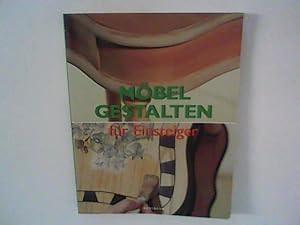 Seller image for Mbel Gestalten fr Einsteiger for sale by ANTIQUARIAT FRDEBUCH Inh.Michael Simon