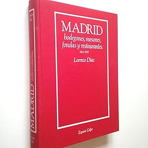 Imagen del vendedor de Madrid: bodegones, mesones, fondas y restaurantes. Cocina y sociedad, 1412-1990 a la venta por MAUTALOS LIBRERA