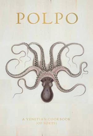 Image du vendeur pour Polpo : A Venetian Cookbook mis en vente par GreatBookPrices