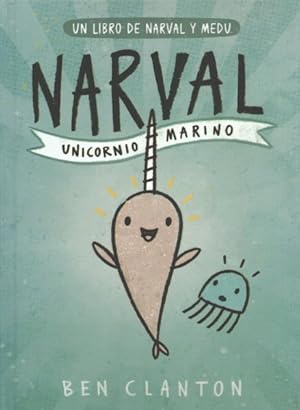 Imagen del vendedor de Narval/ Narwhal : Unicornio Marino / Unicorn of the Sea -Language: spanish a la venta por GreatBookPrices