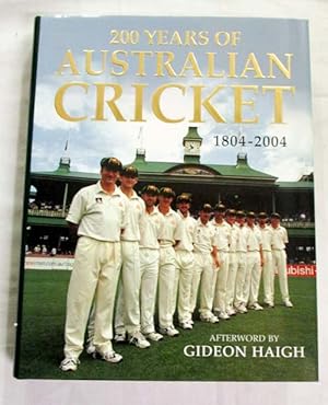 Bild des Verkufers fr 200 Years of Australian Cricket 1804-2004 zum Verkauf von Adelaide Booksellers