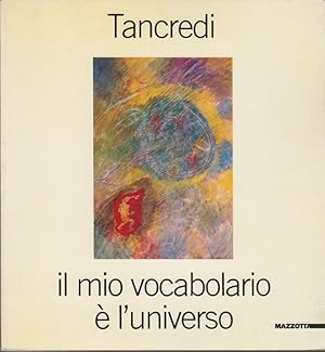 Tancredi - Il mio vocabolario è l'unverso. Padiglione d'Arte Contemporanea - Milano 13 settembre ...