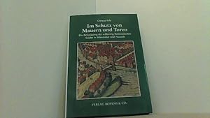 Seller image for Im Schutz von Mauern und Toren : Die Befestigung der schleswig-holsteinischen Stdte in Mittelalter und Neuzeit. for sale by Antiquariat Uwe Berg