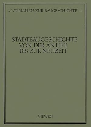 Bild des Verkufers fr Stadtbaugeschichte von der Antike bis zur Neuzeit. Materialien zur Baugeschichte ; Bd. 4. zum Verkauf von Antiquariat Thomas Haker GmbH & Co. KG