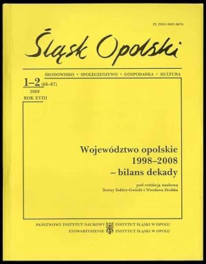 Seller image for Slask Opolski. Srodowisko, spoleczenstwo, gospodarka, kultura. R.18 (2008). Nr 1-2 (66-67). Wojewodztwo opolskie 1998-2008 ? bilans dekady for sale by POLIART Beata Kalke