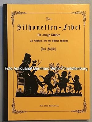 Immagine del venditore per Neue Silhouetten-Fibel fr artige Kinder. Im Original mit der Scheere geschnitzt (Insel-Bilderbuch) venduto da Antiquariat Bernhard