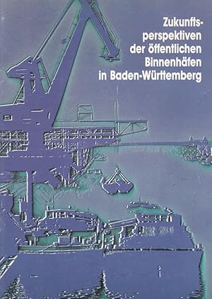 Zukunftsperspektiven der öffentlichen Binnenhäfen in Baden-Württemberg