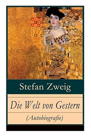 Imagen del vendedor de Die Welt Von Gestern (Autobiografie) : Erinnerungen Eines Europ Ers - Das Goldene Zeitalter Der Sicherheit -Language: german a la venta por GreatBookPrices