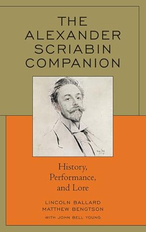 Seller image for Alexander Scriabin Companion : History, Performance, and Lore for sale by GreatBookPrices