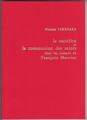 Le Sacrifice et la communion des saints dans les romans de François Mauriac.