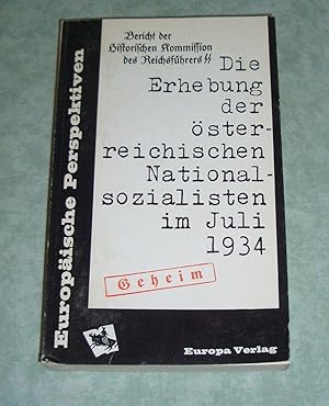 Bild des Verkufers fr Die Erhebung der sterreichischen Nationalsozialisten im Juli 1934. Akten der Historischen Kommission des Reichsfhrers SS. zum Verkauf von Antiquariat  Lwenstein