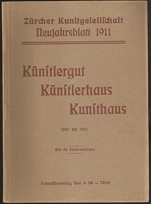 Bild des Verkufers fr Neujahrsblatt der Zrcher Kunstgesellschaft 1911. Knstlergut, Knstlerhaus, Kunsthaus 1887-1910 zum Verkauf von Antiquariat Andreas Schwarz