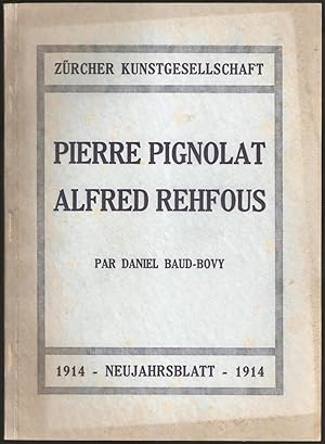 Seller image for Neujahrsblatt der Zrcher Kunstgesellschaft 1914. Pierre Pignolat - Alfred Rehfous for sale by Antiquariat Andreas Schwarz