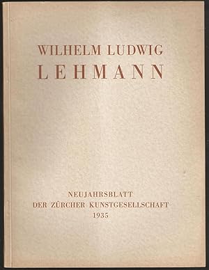 Seller image for Neujahrsblatt der Zrcher Kunstgesellschaft 1935. Wilhelm Ludwig Lehmann 1861-1932 for sale by Antiquariat Andreas Schwarz