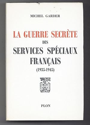 La Guerre Secrète des Services Spéciaux Français, 1935-1945