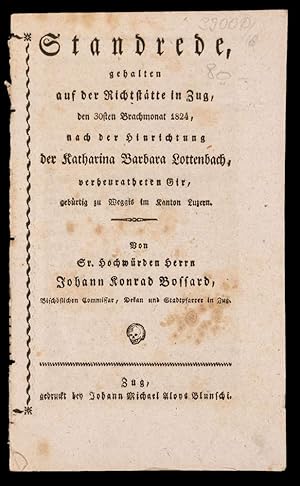 Standrede, gehalten auf der Richtstätte in Zug, den 30sten May 1824, nach der Hinrichtung der Kat...