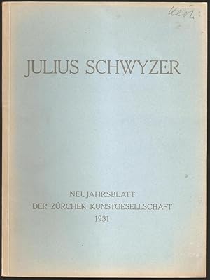 Seller image for Neujahrsblatt der Zrcher Kunstgesellschaft 1931. Julius Schwyzer 1876-1929 for sale by Antiquariat Andreas Schwarz