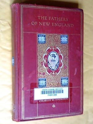 The fathers of New England: A chronicle of the Puritan commonwealths. Extra Illustrated Edition