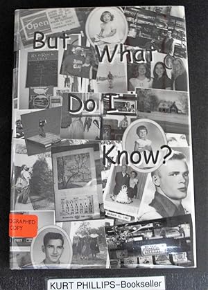 Seller image for But What Do I Know? for sale by Kurtis A Phillips Bookseller