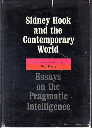 Seller image for Sidney Hook and the Contemporary World: Essays on the Pragmatic Intelligence for sale by Dorley House Books, Inc.