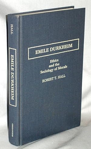 Emile Durkheim; Ethics and the sociology of Morals