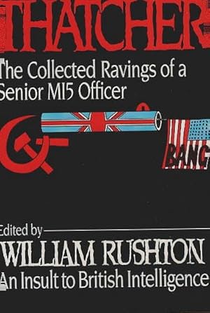 Imagen del vendedor de Spy Thatcher: The Collected Ravings of a Senior MI5 Officer a la venta por Schrmann und Kiewning GbR