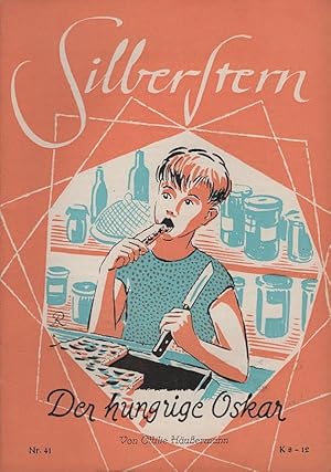 Imagen del vendedor de Silberstern; Teil: Nr. 41., Der hungrige Oskar Ottilie Huermann. Umschlag und Zeichnungen von Rita Pattermann-Hunger. a la venta por Schrmann und Kiewning GbR