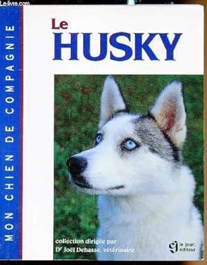 Image du vendeur pour Le husky - Nos chiens de compagnie mis en vente par Le-Livre