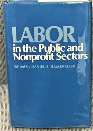 Seller image for Labor in the Public and Nonprofit Sectors for sale by My Book Heaven