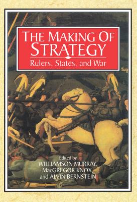 Seller image for The Making of Strategy: Rulers, States, and War (Paperback or Softback) for sale by BargainBookStores