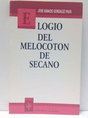 Bild des Verkufers fr ELOGIO DEL MELOCOTN DE SECANO zum Verkauf von Librera Circus