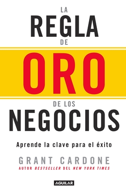 Seller image for La Regla de Oro de Los Negocios - Aprende La Clave del Axito / The 10x Rule: The Only Difference Between Success and Failure (Paperback or Softback) for sale by BargainBookStores
