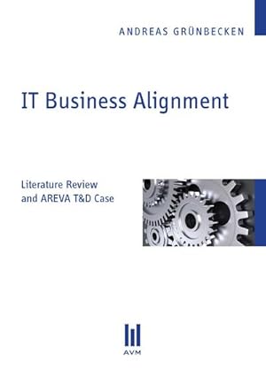 Seller image for IT Business Alignment: Literature Review and AREVA T&D Case (Beitrge zur Informatik) for sale by Rheinberg-Buch Andreas Meier eK