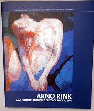 Bild des Verkufers fr Arno Rink. Max-Pechstein-Ehrenpreis der Stadt Zwickau 2005. zum Verkauf von Andreas Schller