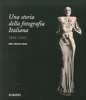 Immagine del venditore per Una storia della fotografia italiana nelle collezioni Alinari. 1841-1941 venduto da Libro Co. Italia Srl