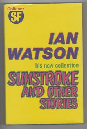Bild des Verkufers fr Sunstroke and Other Stories by Ian Watson (First Edition) Gollancz File Copy zum Verkauf von Heartwood Books and Art
