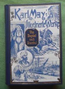 Von Bagdad nach Stambul. Reiseerlebnisse von Karl May. Karl May's illustrierte Werke. Mit den zei...