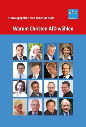 Warum Christen AfD wählen. Neuausgabe der »Bekenntnisse von Christen in der Alternative für Deuts...