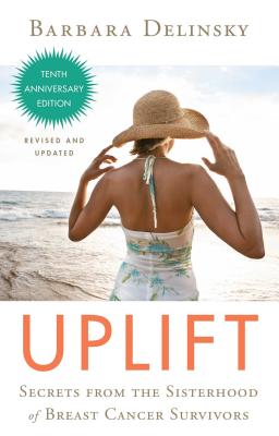 Imagen del vendedor de Uplift: Secrets from the Sisterhood of Breast Cancer Survivors (Paperback or Softback) a la venta por BargainBookStores