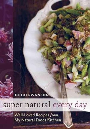Seller image for Super Natural Every Day: Well-Loved Recipes from My Natural Foods Kitchen (Paperback) for sale by Grand Eagle Retail