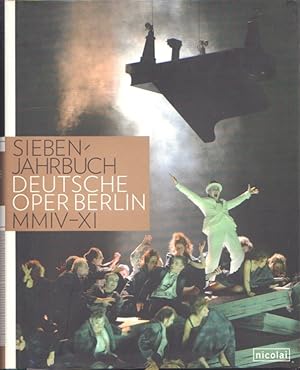 Bild des Verkufers fr Siebenjahrbuch Deutsche Oper Berlin MMIV-MMXI zum Verkauf von Leipziger Antiquariat
