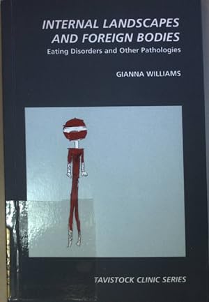Seller image for Internal Landscapes and Foreign Bodies: Eating Disorders and Other Pathologies. for sale by books4less (Versandantiquariat Petra Gros GmbH & Co. KG)