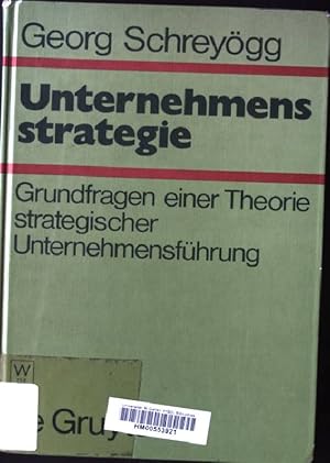 Seller image for Unternehmensstrategie : Grundfragen e. Theorie strateg. Unternehmensfhrung. for sale by books4less (Versandantiquariat Petra Gros GmbH & Co. KG)