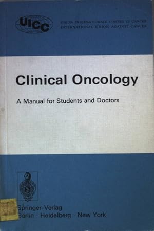 Immagine del venditore per Clinical Oncology: A Manual for Students and Doctors. UICC International Union Against Cancer; venduto da books4less (Versandantiquariat Petra Gros GmbH & Co. KG)