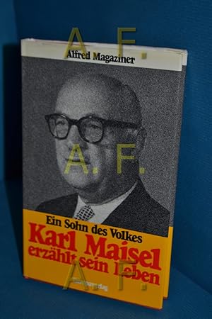 Bild des Verkufers fr Ein Sohn des Volkes. Karl Maisel erzhlt sein Leben. zum Verkauf von Antiquarische Fundgrube e.U.