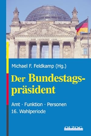 Bild des Verkufers fr Der Bundestagsprsident: Amt - Funktion - Personen zum Verkauf von Antiquariat Buchhandel Daniel Viertel