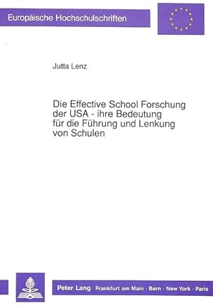 Die Effective-School-Forschung der USA : ihre Bedeutung für die Führung und Lenkung von Schulen. ...